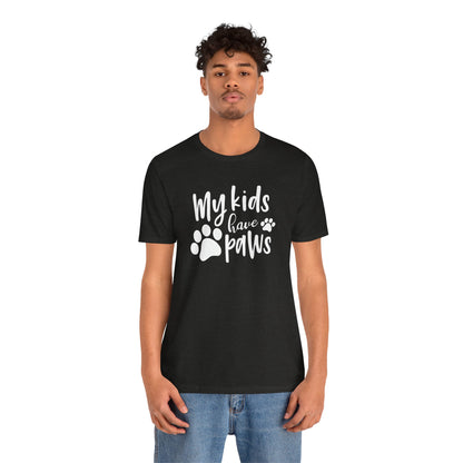 My Kids Have Paws T-Shirt
