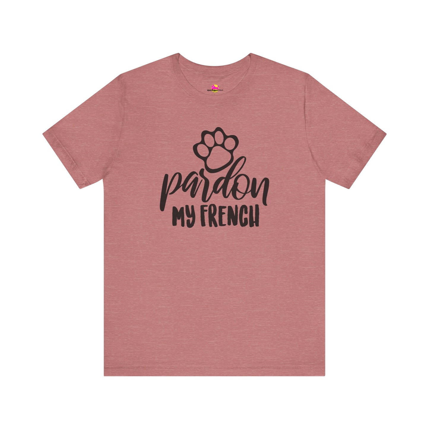 Pardon My French T-Shirt