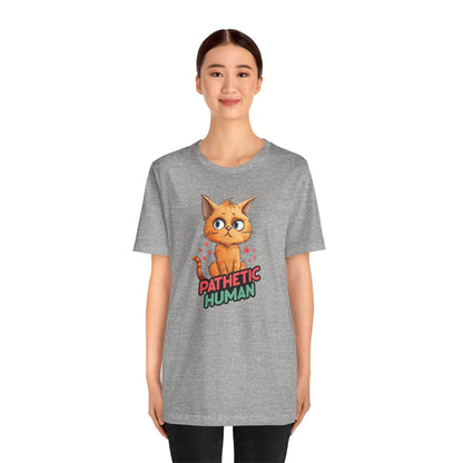 Pathetic Human T-Shirt