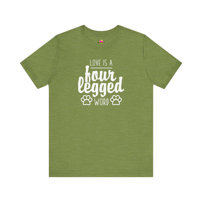 Love Is A Four Legged Word T-Shirt