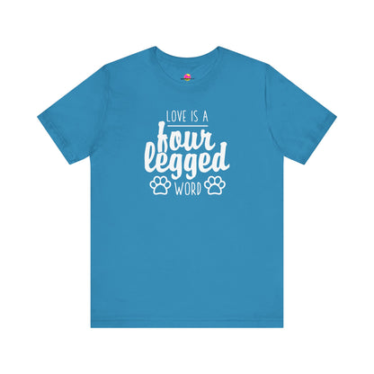 Love Is A Four Legged Word T-Shirt
