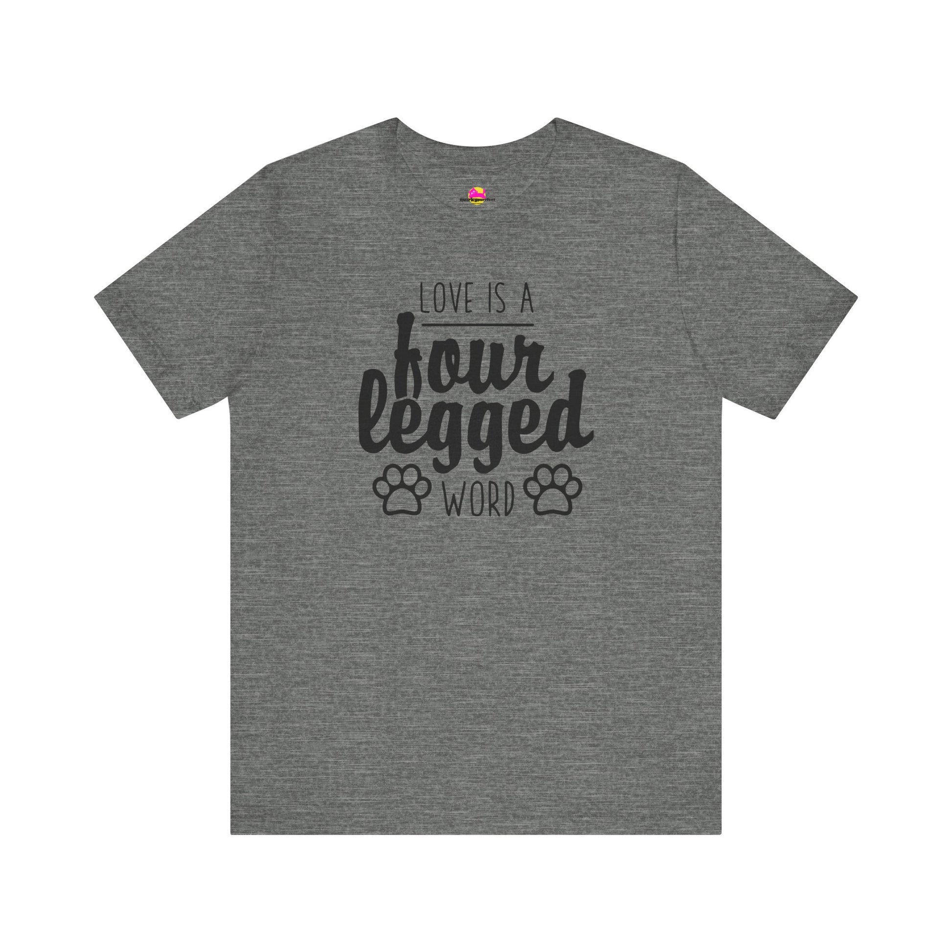 Love Is A Four Legged Word T-Shirt alternate product view 2
