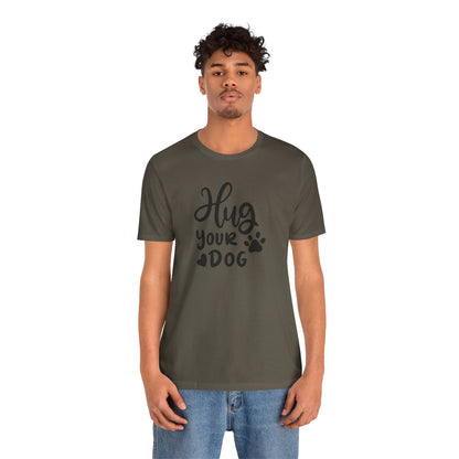 Hug Your Dog T-Shirt