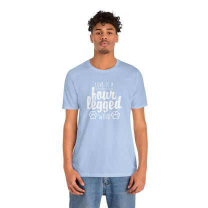 Love Is A Four Legged Word T-Shirt