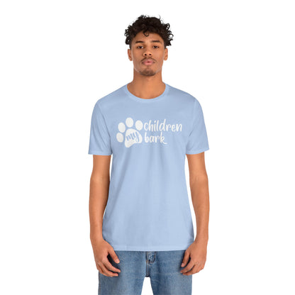 My Children Bark T-Shirt