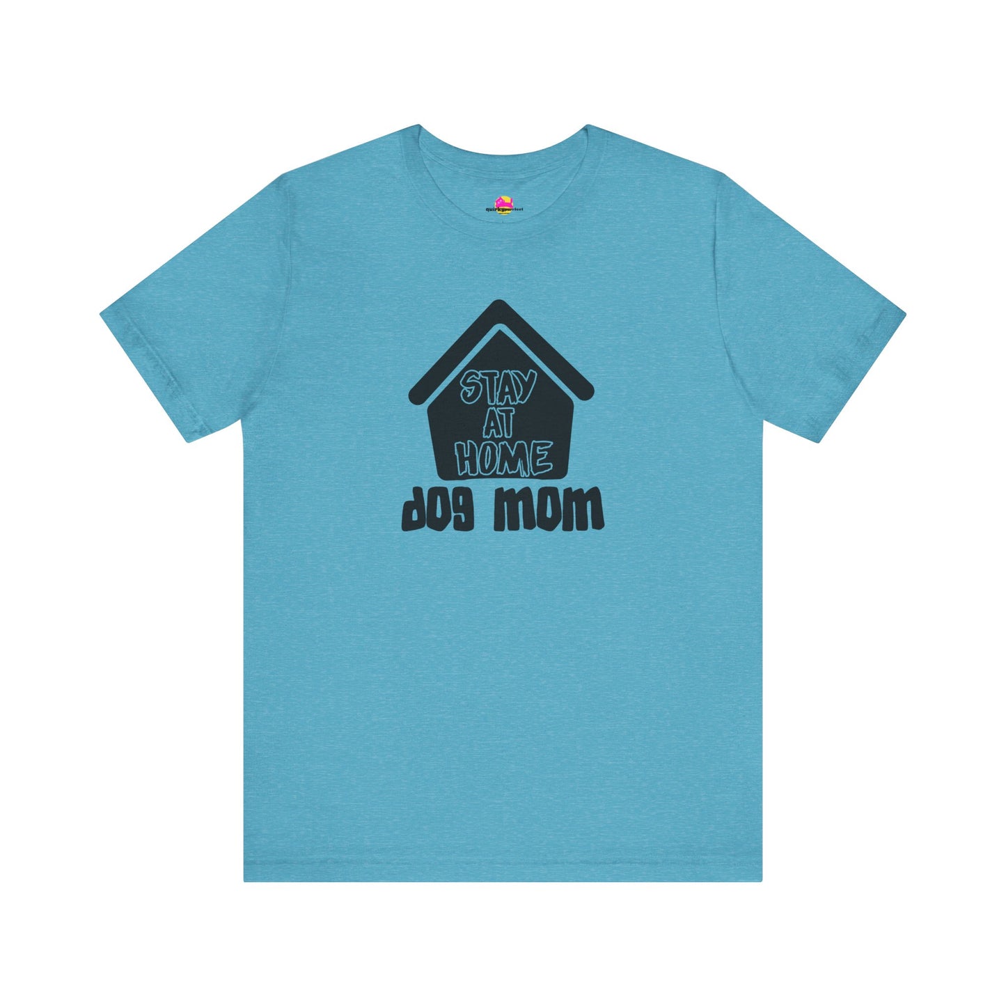 Stay At Home Dog Mom T-Shirt
